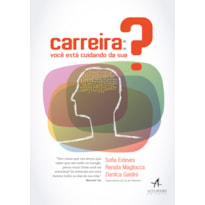 CARREIRA: VOCÊ ESTÁ CUIDANDO DA SUA?