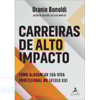 Carreiras de alto impacto: como alavancar sua vida profissional no século XXI