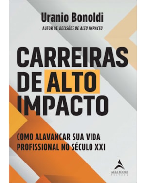 Carreiras de alto impacto: como alavancar sua vida profissional no século XXI