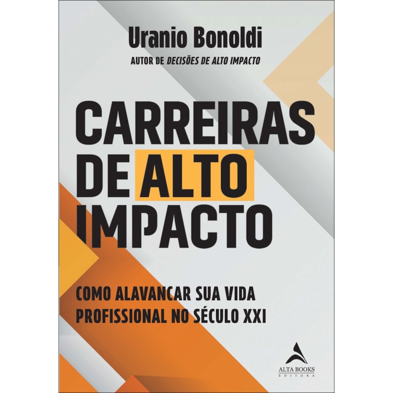 Carreiras de alto impacto: como alavancar sua vida profissional no século XXI
