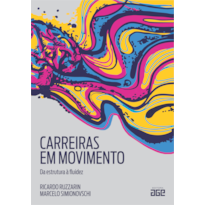 CARREIRAS EM MOVIMENTO: DA ESTRUTURA À FLUIDEZ