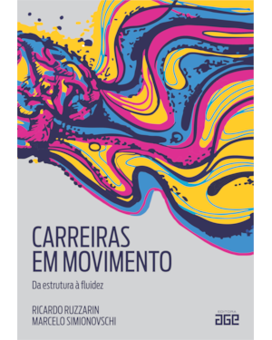 CARREIRAS EM MOVIMENTO: DA ESTRUTURA À FLUIDEZ