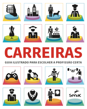 CARREIRAS: GUIA ILUSTRADO PARA ESCOLHER A PROFISSÃO CERTA