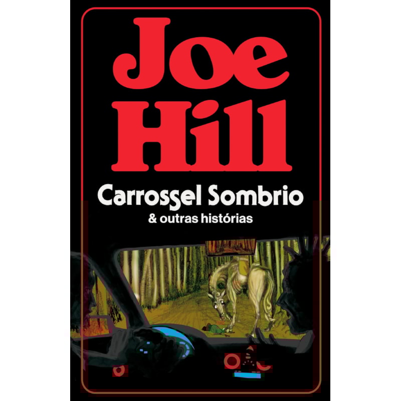 CARROSSEL SOMBRIO E OUTRAS HISTÓRIAS