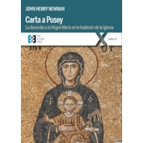 CARTA A PUSEY - LA DEVOCIÓN A LA VIRGEN MARÍA EN LA TRADICIÓN DE LA IGLESIA