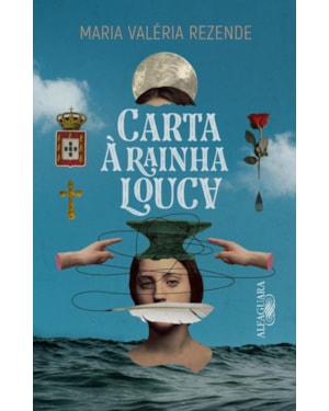 CARTA À RAINHA LOUCA