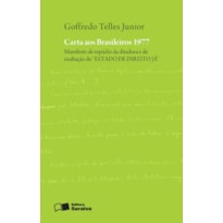 CARTA AOS BRASILEIROS 1977 - 2ª EDIÇÃO DE 2012: MANIFESTO DE REPÚDIO DA DITADURA E DE EXALTAÇÃO DO "ESTADO DE DIREITO JÁ"