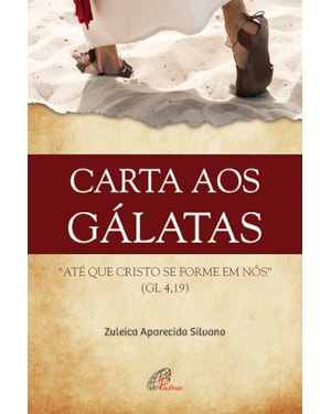 Carta aos gálatas: até que Cristo se forme em nós (g1 4,19)