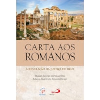 CARTA AOS ROMANOS: A REVELAÇÃO DA JUSTIÇA DE DEUS