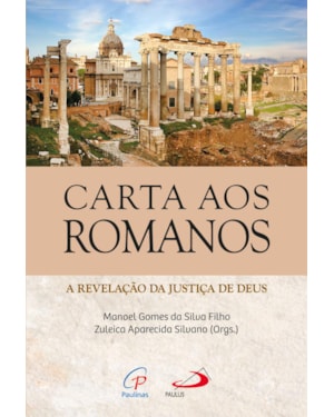 Carta aos romanos: a revelação da justiça de Deus