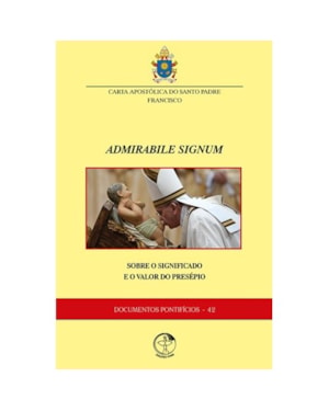 Carta Apostólica Admirabile signum: sobre o significado e o valor do Presépio - Documentos Pontifícios 42
