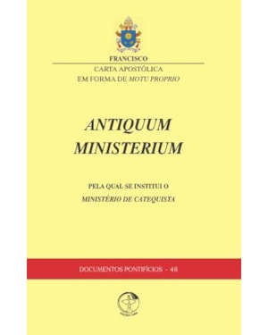 Carta Apostólica Antiquum Ministerium: pela qual se instituiu o Ministério de Catequista - Documentos Pontifícios 48