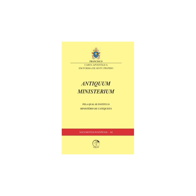 Carta Apostólica Antiquum Ministerium: pela qual se instituiu o Ministério de Catequista - Documentos Pontifícios 48