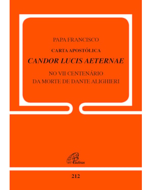 Carta apostólica candor lucis aeternae: no vii centenário da morte de dante alighieri