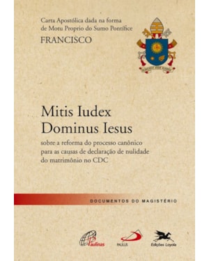 CARTA APOSTÓLICA DADA NA FORMA DE MOTU PROPRIO - MITIS IUDEX DOMINUS IESUS