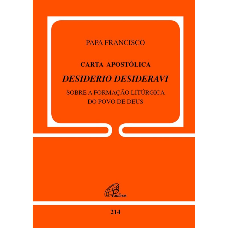Carta apostólica desiderio desideravi: sobre a formação litúrgica do povo de Deus