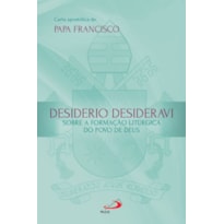 CARTA APOSTÓLICA DESIDERIO DESIDERAVI - SOBRE A FORMAÇÃO LITÚRGICA DO POVO DE DEUS