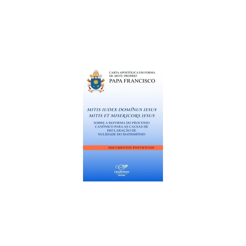 CARTA APOSTÓLICA EM FORMA DE MOTU PROPIO MITIS IUDEX DOMINUS IESUS