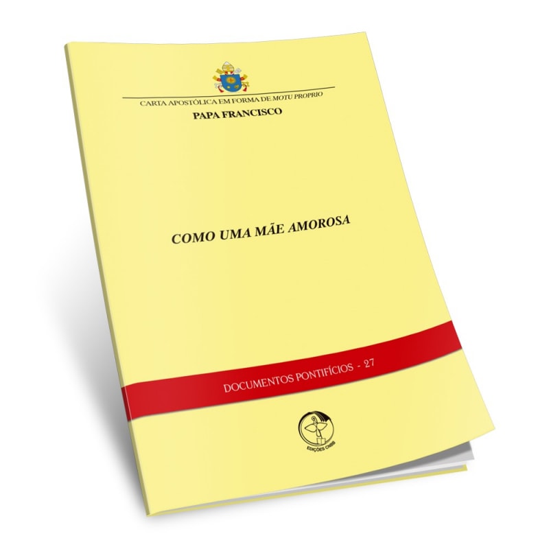 Carta Apostólica em forma do Motu Proprio - Como Uma Mãe Amorosa - Documentos Pontifícios 27