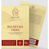 CARTA APOSTÓLICA IN UNITATE FIDEI - DOCUMENTOS PONTIFÍCIOS 67