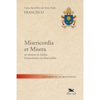 CARTA APOSTÓLICA "MISERICORDIA ET MISERA": CARTA APOSTÓLICA DO SANTO PADRE FRANCISCO POR OCASIÃO DO ENCERRAMENTO DO ANO JUBILAR DA MISERICÓRDIA