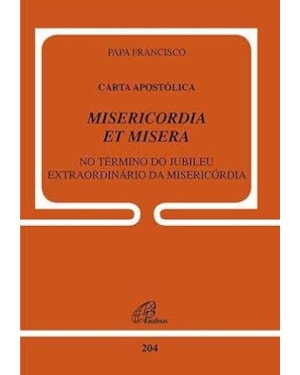 CARTA APOSTÓLICA MISERICORDIA ET MISERA - DOC. 204