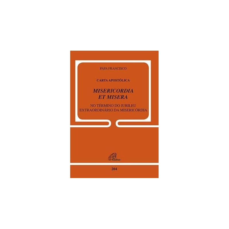 CARTA APOSTÓLICA MISERICORDIA ET MISERA - DOC. 204