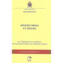 CARTA APOSTÓLICA MISERICORDIA ET MISERA - NO TÉRMINO DO JUBILEU EXTRAORDINÁRIO DA MISERICÓRDIA