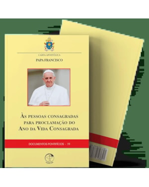 CARTA APOSTOLICA PAPA FRANCISCO - AS PESSOAS CONSAGRADAS PARA PROCLAMACAO D - 1