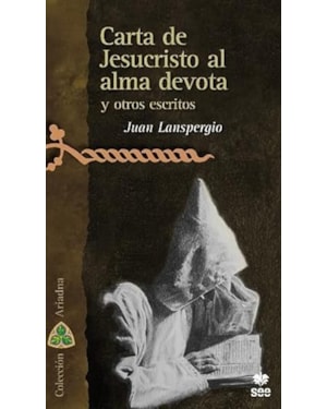 CARTA DE JESUCRISTO AL ALMA DEVOTA Y OTROS ESCRITOS