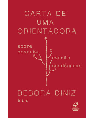 CARTA DE UMA ORIENTADORA: SOBRE PESQUISA E ESCRITA ACADÊMICAS