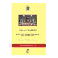 Carta do Papa Francisco aos presbíteros por ocasião dos 160 anos da morte do Cura D''''ars - Documentos Pontifícios 40