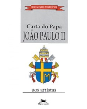 CARTA DO PAPA JOÃO PAULO II AOS ARTISTAS