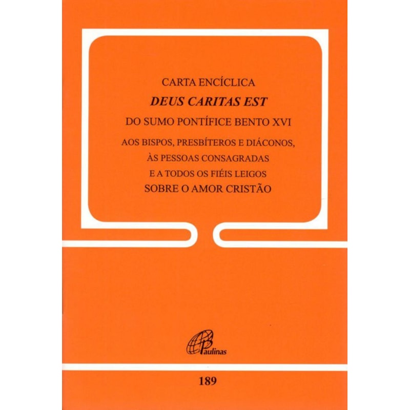 Carta encíclica Deus caritas est do sumo pontífice bento xvi - doc.189: aos bispos, presbíteros e diáconos, às pessoas consagradas e ...