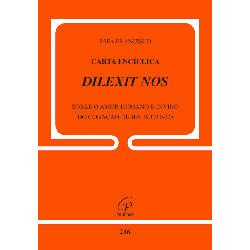Carta encíclica dilexit nos - doc 216: sobre o amor humano e divino do coração de Jesus Cristo