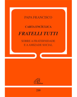 Carta encíclica fratelli tutti - doc.210: sobre a fraternidade e a amizade social