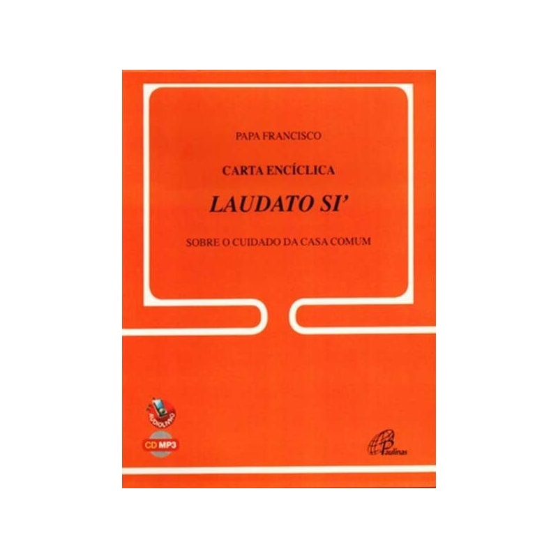 CARTA ENCÍCLICA LAUDATO SI - AUDIOLIVRO