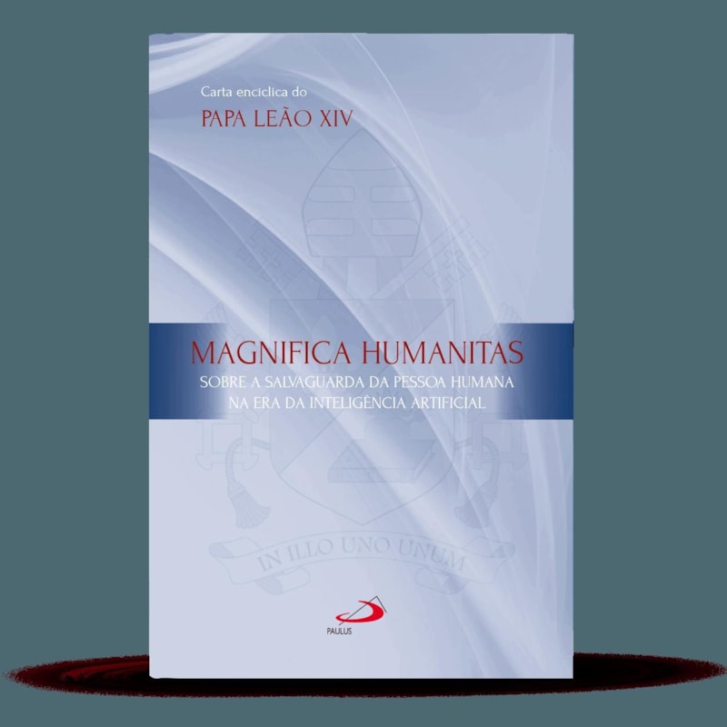 Carta Encíclica - Magnifica Humanitas: Sobre a salvaguarda da pessoa humana na era da inteligência artificial