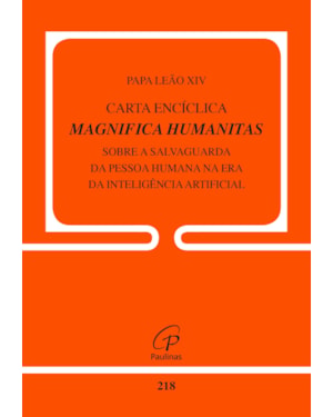 Carta Encíclica Magnifica Humanitas: sobre a salvaguarda da pessoa humana na era da Inteligência artificial