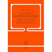CARTA ENCÍCLICA MAGNIFICA HUMANITAS: SOBRE A SALVAGUARDA DA PESSOA HUMANA NA ERA DA INTELIGÊNCIA ARTIFICIAL