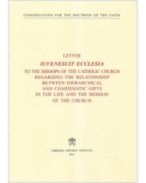 CARTA IUVENESCIT ECCLESIA - AOS BISPOS DA IGREJA CATOLICA SOBRE A RELACAO ENTRE DONS HIERARQUICOS E CARISMATICOS PARA A