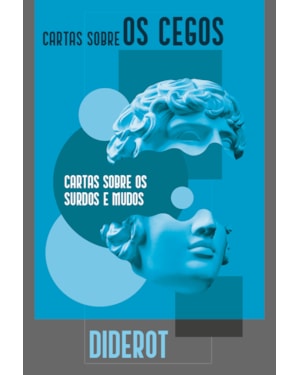 CARTA SOBRE OS CEGOS: CARTAS SOBRE OS SURDOS E MUDOS