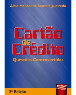 CARTÃO DE CRÉDITO QUESTÕES CONTROVERTIDAS
