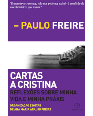 CARTAS A CRISTINA - REFLEXÕES SOBRE MINHA VIDA E MINHA PRÁXIS