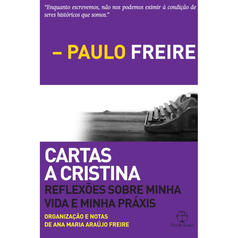 CARTAS A CRISTINA - REFLEXÕES SOBRE MINHA VIDA E MINHA PRÁXIS