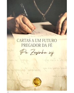 CARTAS A UM FUTURO PREGADOR DA FÉ