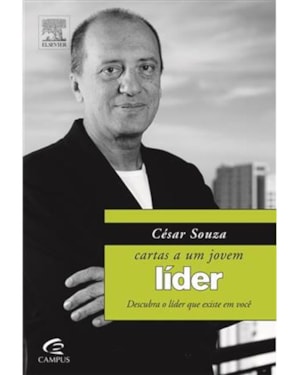 CARTAS A UM JOVEM LIDER - DESCUBRA O LIDER QUE EXISTE EM VOCE - 4