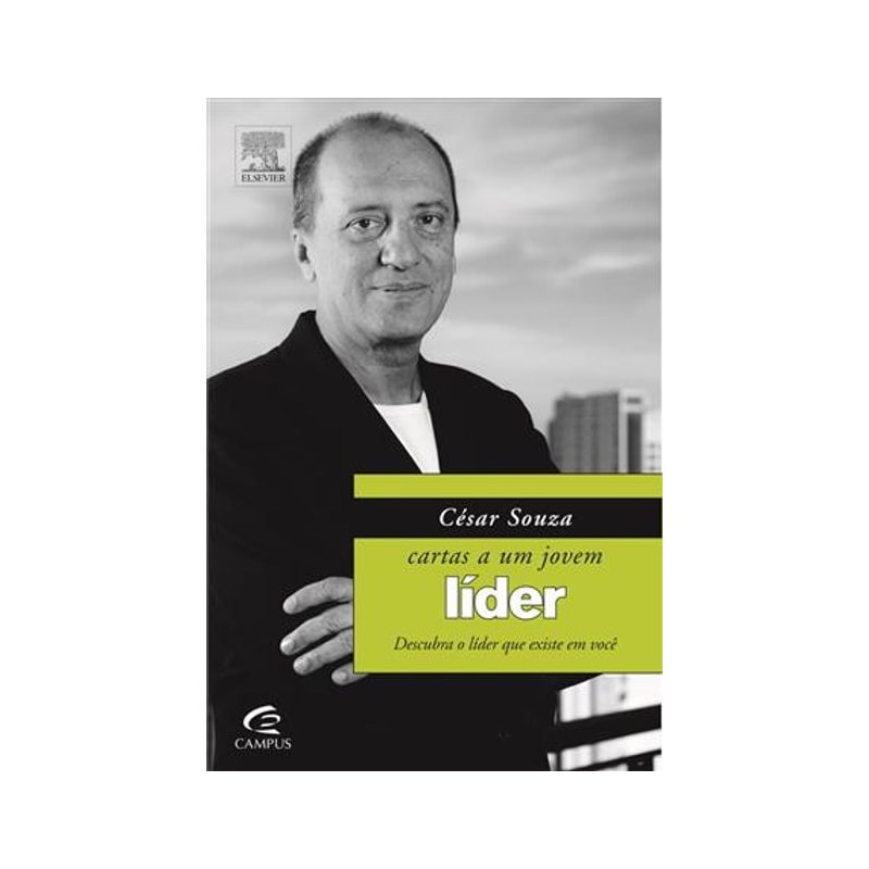 CARTAS A UM JOVEM LIDER - DESCUBRA O LIDER QUE EXISTE EM VOCE - 4