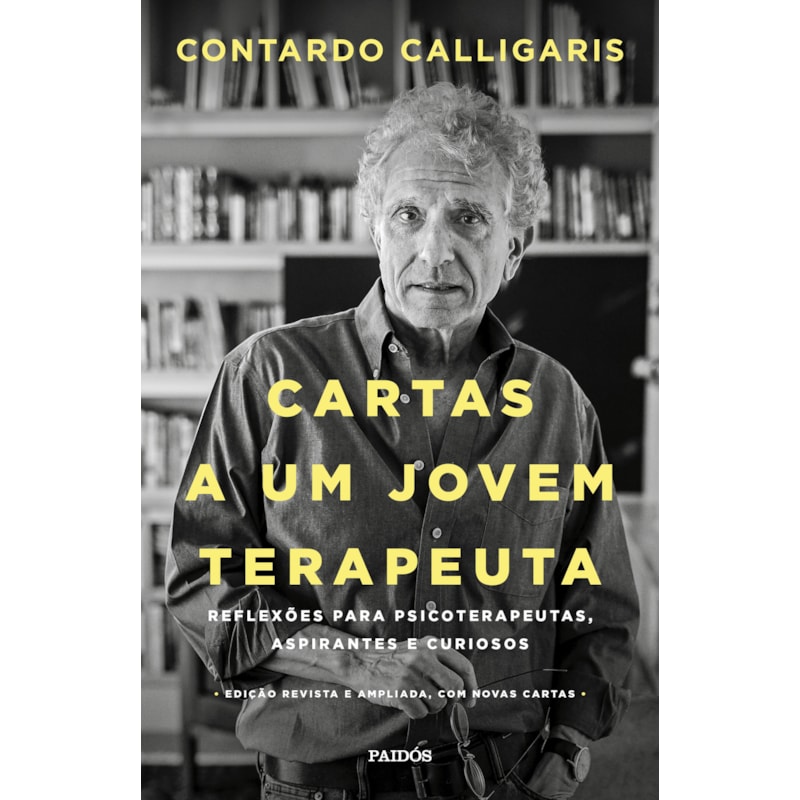 CARTAS A UM JOVEM TERAPEUTA: REFLEXÕES PARA PSICOTERAPEUTAS, ASPIRANTES E CURIOSOS