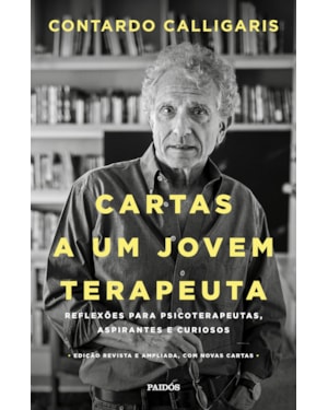 CARTAS A UM JOVEM TERAPEUTA: REFLEXÕES PARA PSICOTERAPEUTAS, ASPIRANTES E CURIOSOS